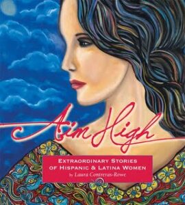 Aim High: Extraordinary Stories of Hispanic and Latina Women