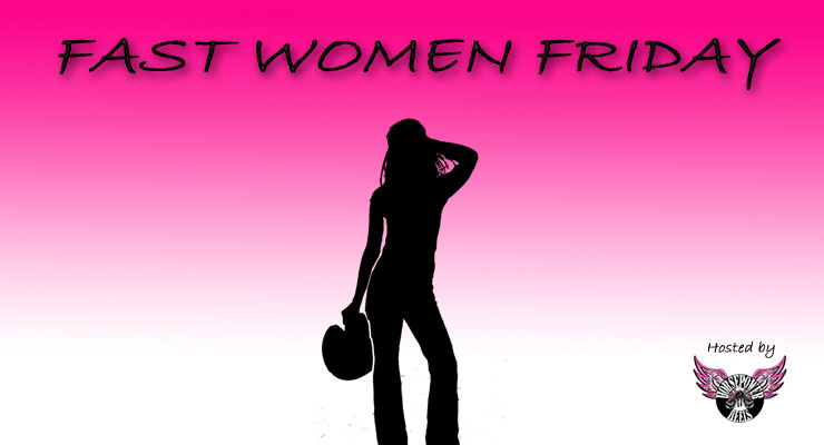 Fast Women Friday Feature