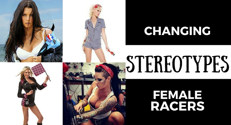 STEREOTYPES about female racers